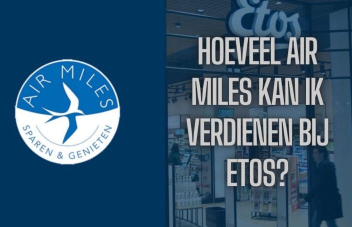 Hoeveel Air Miles kan ik verdienen bij Etos