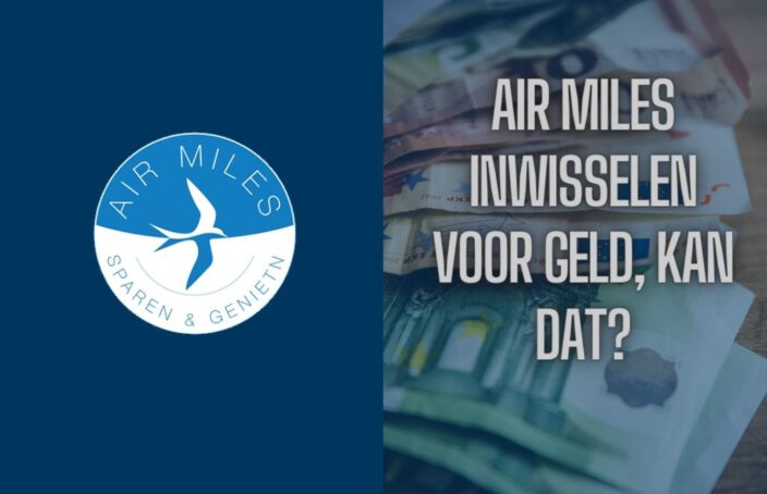 Air Miles inwisselen voor geld – Kan dat?